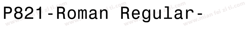 P821-Roman Regular字体转换